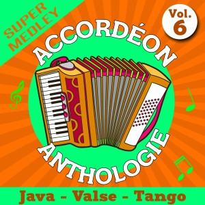 Album Accordéon anthologie super medley Vol. 6 (Java - valse - tango) from Les As de l'accordéon