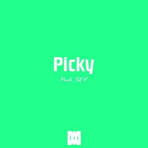 收聽Sev的Picky (Explicit)歌詞歌曲
