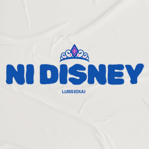 收聽Luiss eduu的Ni Disney歌詞歌曲