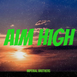 Album Aim High from Imperial Brothers