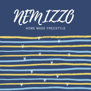收聽Nemizzo的Home Made Freestyle (Explicit)歌詞歌曲