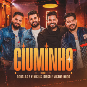 อัลบัม Ciuminho (Ao Vivo) ศิลปิน Douglas & Vinicius