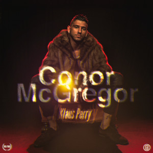 ดาวน์โหลดและฟังเพลง Conor McGregor พร้อมเนื้อเพลงจาก Klaus Perry