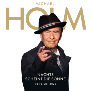 Michael Holm的專輯Nachts scheint die Sonne (Version 2023)