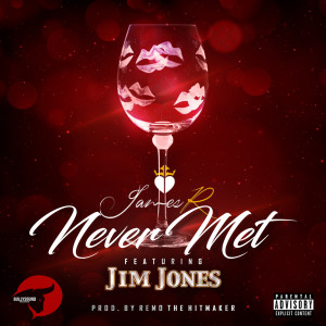 Never Met (feat. Jim Jones) (Explicit)