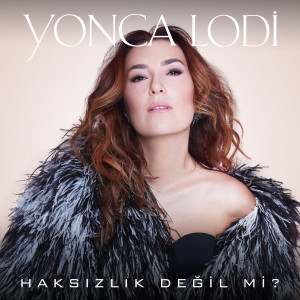 Dengarkan lagu Haksızlık Değil Mi? (Akustik) nyanyian Yonca Lodi dengan lirik