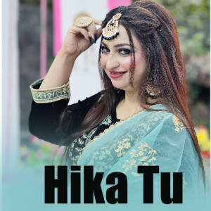 Listen to Hika Tu song with lyrics from Afshan Zaibe
