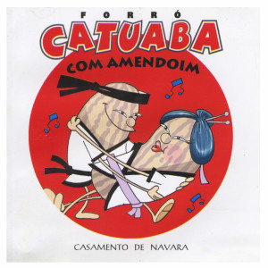 ดาวน์โหลดและฟังเพลง Casamento de Navara พร้อมเนื้อเพลงจาก Catuaba Com Amendoim