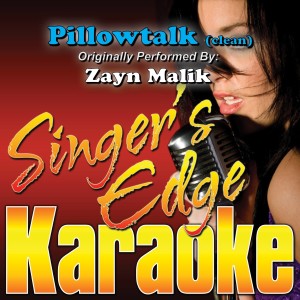 收聽Singer's Edge Karaoke的Pillowtalk (Originally Performed by Zayn Malik) [Instrumental] (Instrumental)歌詞歌曲