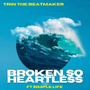 อัลบัม Broken, so Heartless ศิลปิน Trin The Beatmaker
