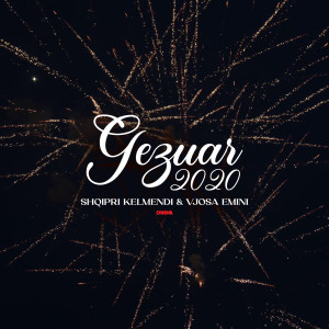 ดาวน์โหลดและฟังเพลง Gezuar 2020 พร้อมเนื้อเพลงจาก Shqipri Kelmendi