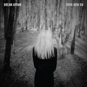 ดาวน์โหลดและฟังเพลง From Now On พร้อมเนื้อเพลงจาก Dream Affair