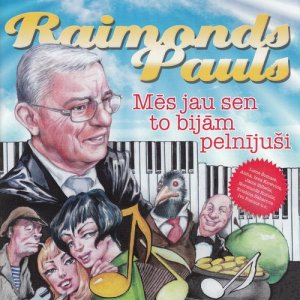 Raimonds Pauls的專輯Mēs Jau Sen To Bijām Pelnījuši