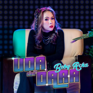 收聽Beby Acha的Uda Dan Dara歌詞歌曲