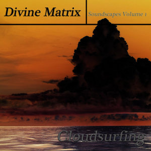 收聽Divine Matrix的Cloud Surfing歌詞歌曲