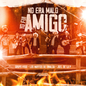 ดาวน์โหลดและฟังเพลง No Era Malo yo Fui Amigo พร้อมเนื้อเพลงจาก Grupo H-100