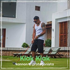 收聽Kannon El Protagonista的Klak klak歌詞歌曲