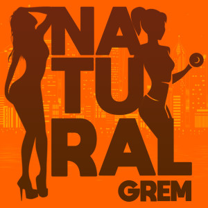 ดาวน์โหลดและฟังเพลง Natural (Explicit) พร้อมเนื้อเพลงจาก Grem