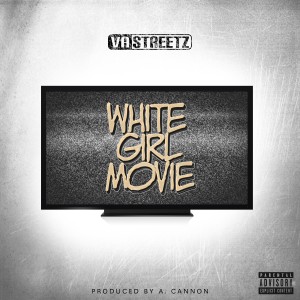 VA STREETZ的專輯White Girl Movie - Single (Explicit)