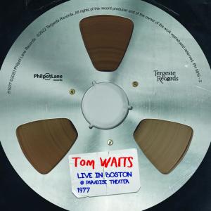 Tom Waits的專輯Live in Boston @ Paradise Theater 1977