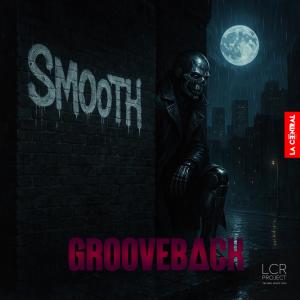 Grooveback的專輯Smooth (feat. LCR Project)