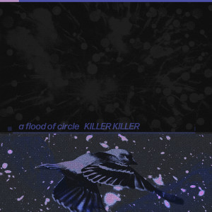 Listen to KILLER KILLER song with lyrics from a flood of circle