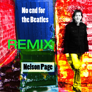 Listen to No End for the Beatles(Version française) (Remix) song with lyrics from Nelson Pagé