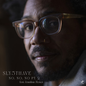 Sly5thAve的专辑No, No, No, Pt. 2 (Explicit)