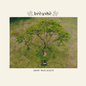 Album Breathe oleh Jordy Waelauruw