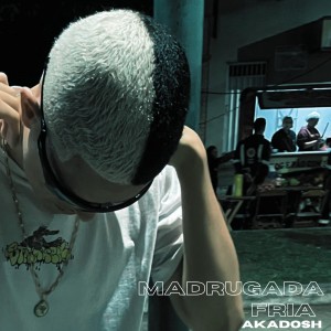 Akadosh7的專輯Madrugada Fria (Explicit)
