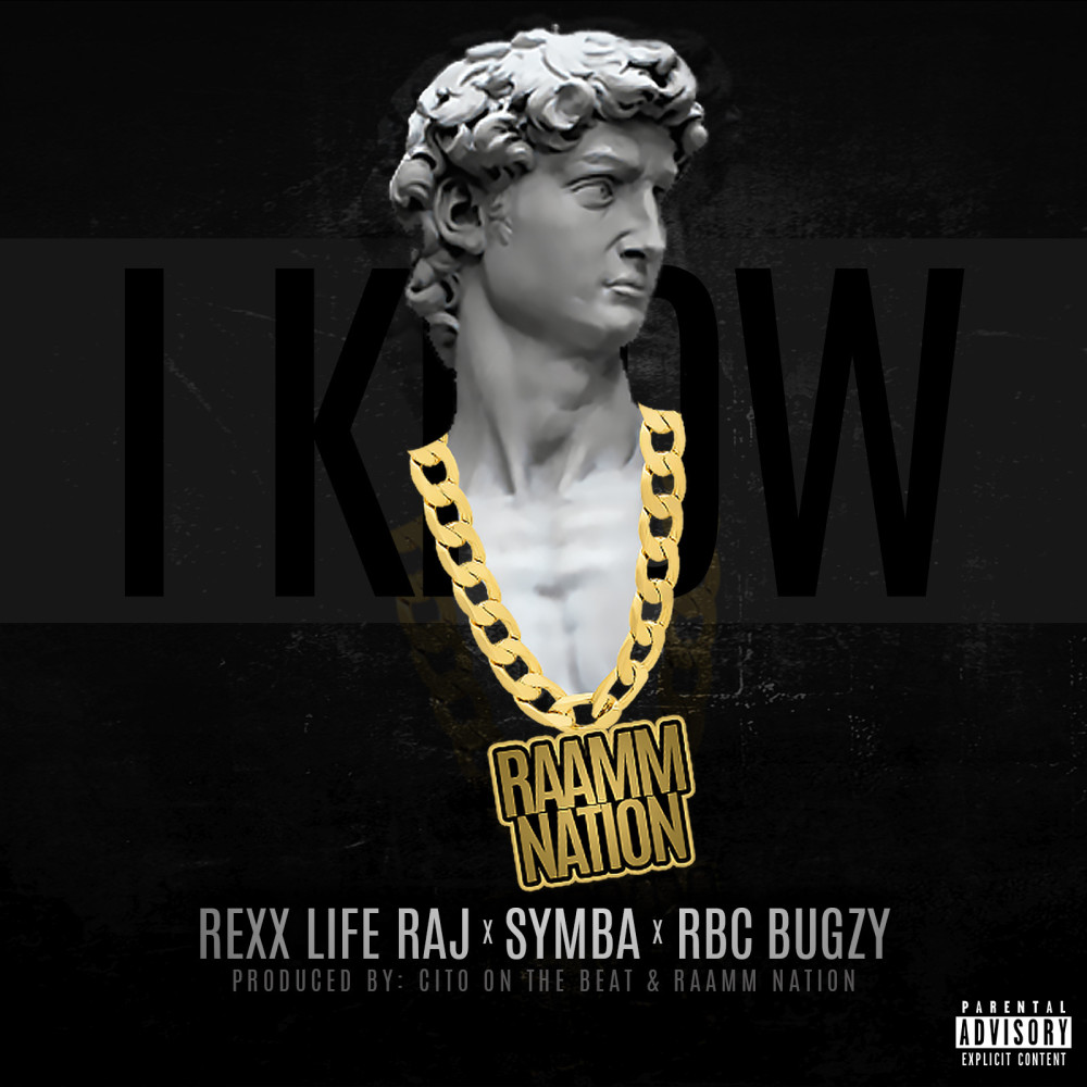 I Know (feat. Rexx Life Raj, Symba & Rbc Bugzy) (Explicit)