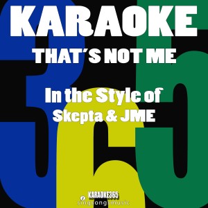 Karaoke 365的專輯That's Not Me (In the Style of Skepta & Jme) [Karaoke Version] - Single (Explicit)
