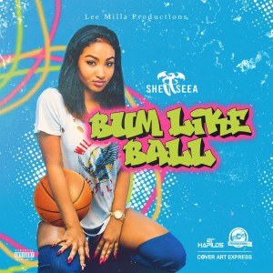 收聽Shenseea的Bum Like Ball (Radio Edit)歌詞歌曲