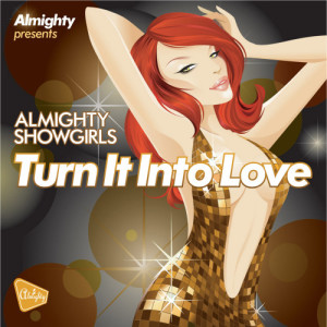 Almighty Presents: Turn It Into Love