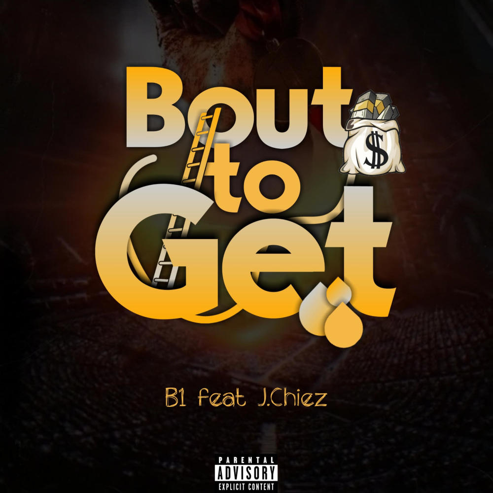 Bout To Get (feat. J. Chiez) (Explicit)
