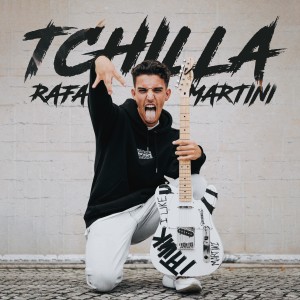 收聽Rafa Martini的Tchilla歌詞歌曲