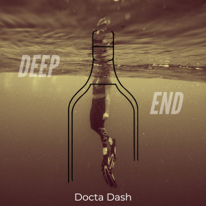 Docta Dash的专辑Deep End (Explicit)