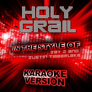 ดาวน์โหลดและฟังเพลง Holy Grail (In the Style of Jay Z and Justin Timberlake) [Karaoke Version] (Karaoke Version) พร้อมเนื้อเพลงจาก Ameritz Tracks Planet