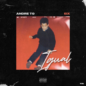 Andre TG的專輯Igual (Explicit)