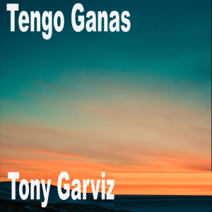 อัลบัม Tengo Ganas ศิลปิน Tony Garviz