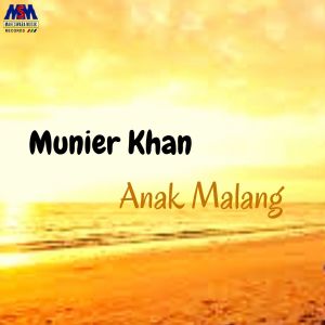 Listen to Anak Malang song with lyrics from Munier Khan