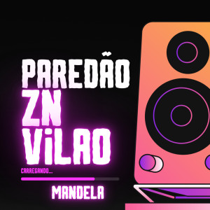 ดาวน์โหลดและฟังเพลง PAREDÃO ZN VILÃO MANDELA (Explicit) พร้อมเนื้อเพลงจาก DJ CHARADA