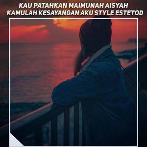 Album Kau Patahkan Maimunah Aisyah X Kamulah Kesayangan Aku Style Estetod from Ritchy DTM