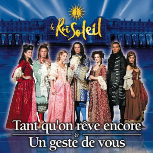 Le Roi Soleil的專輯Tant Qu'On Rêve Encore (single)