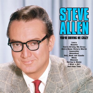 Album You're Driving Me Crazy from Steve Allen