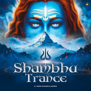 Listen to Shambhu Trance song with lyrics from Nnish Paahwa