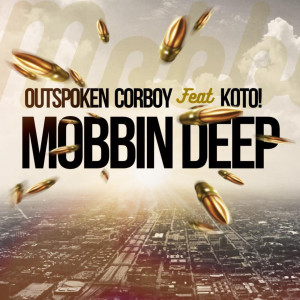 Listen to Mobbin Deep (Explicit) song with lyrics from Outspoken Corboy