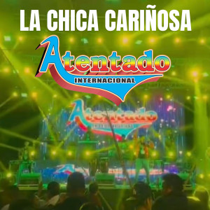 Album La Chica Cariñosa from Atentado Internacional
