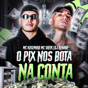 Dengarkan O Pix Nós Bota Na Conta lagu dari Mc Sheik dengan lirik