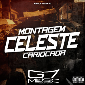 收聽MC INDY的Montagem Celeste Cariocada (Explicit)歌詞歌曲